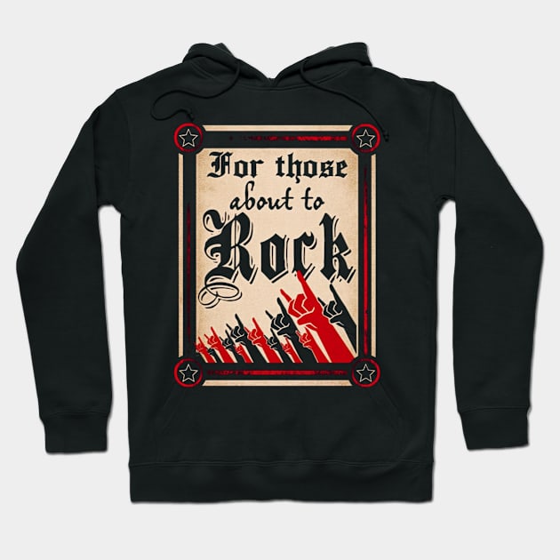 FOR THOSE ABOUT TO ROCK Hoodie by BG305